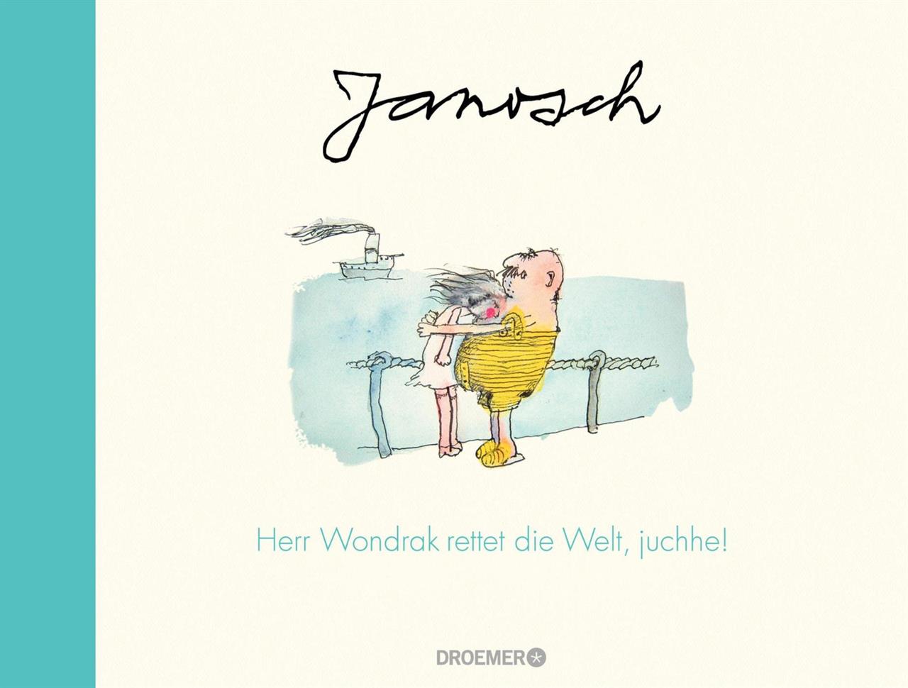 Janosch: Herr Wondrak rettet die Welt, juchhe! (ISBN 978-3-426-27693-8) Janosch: Herr Wondrak rettet die Welt, juchhe! (ISBN 978-3-426-27693-8)