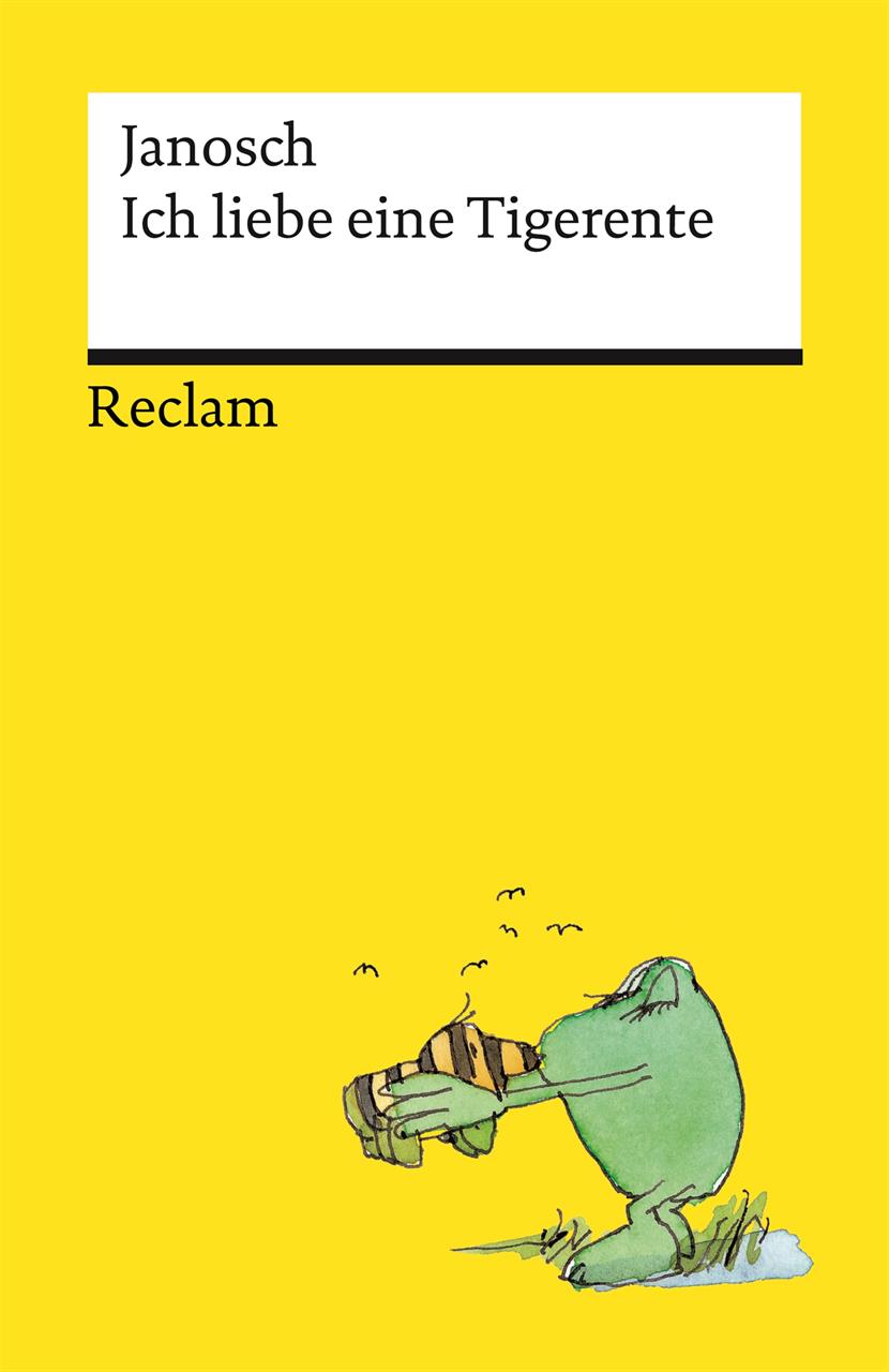 Janosch: Ich liebe eine Tigerente (ISBN 978-3-15-014320-9) Janosch: Ich liebe eine Tigerente (ISBN 978-3-15-014320-9)