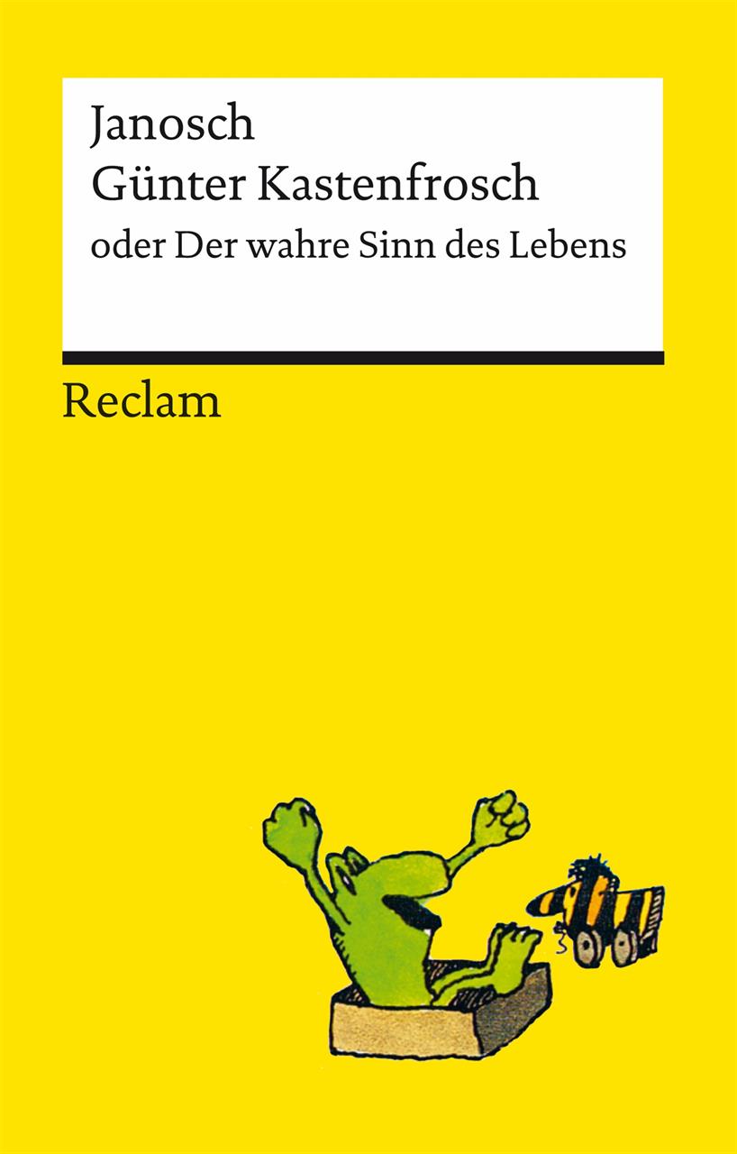 Janosch: Günter Kastenfrosch oder Der wahre Sinn des Lebens (ISBN: 978-3-15-014397-1) Janosch: Günter Kastenfrosch oder Der wahre Sinn des Lebens (ISBN: 978-3-15-014397-1)