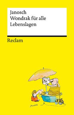 Janosch: Wondrak für alle Lebenslagen (ISBN 978-3-15-014176-2) Janosch: Wondrak für alle Lebenslagen (ISBN 978-3-15-014176-2)