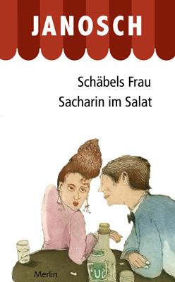 Janosch: Schäbels Frau und Sacharin im Salat (978-3-87536-319-7) Janosch: Schäbels Frau und Sacharin im Salat (978-3-87536-319-7)