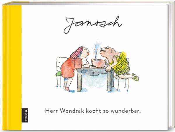 Janosch: Herr Wondrak kocht so wunderbar. (ISBN 978-3-89883-882-5) Janosch: Herr Wondrak kocht so wunderbar. (ISBN 978-3-89883-882-5)