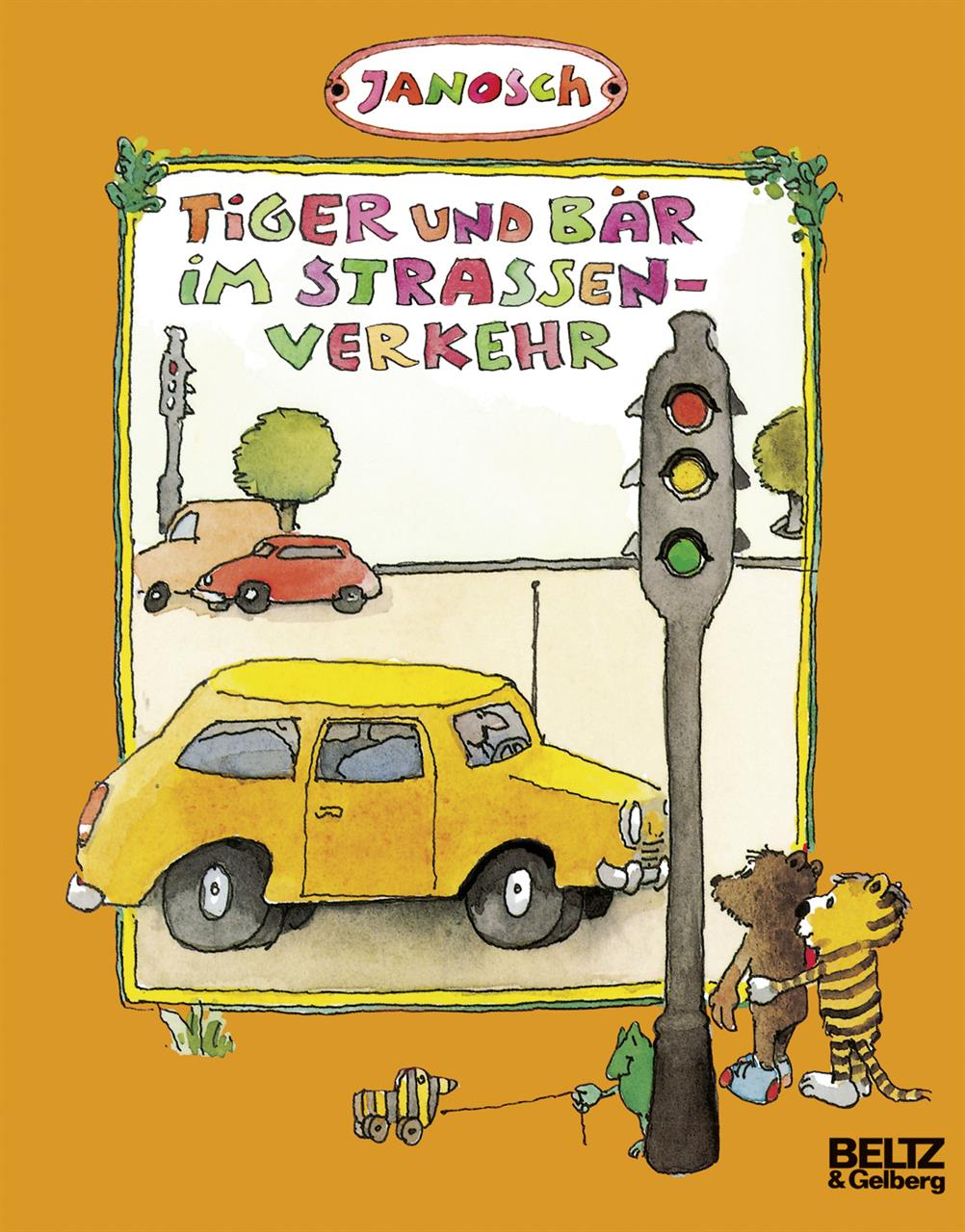 Janosch: Tiger und Bär im Straßenverkehr (9783407761361)