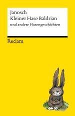 Janosch: Kleiner Hase Baldrian und andere Hasengeschichten