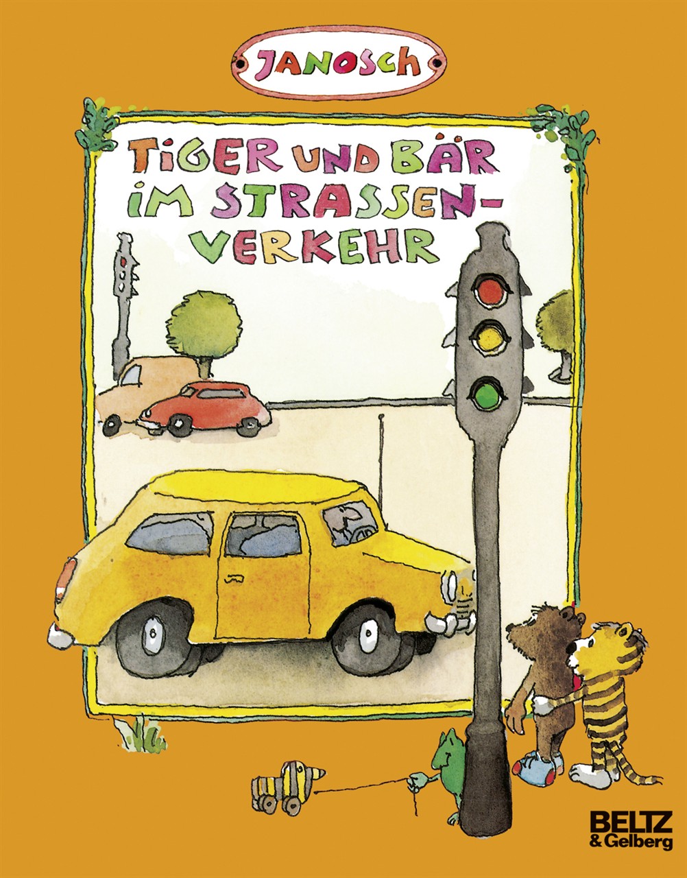 Janosch: Tiger und Bär im Straßenverkehr (9783407761361)