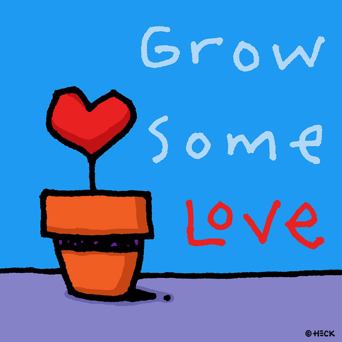 Grow Some Love Grow Some Love