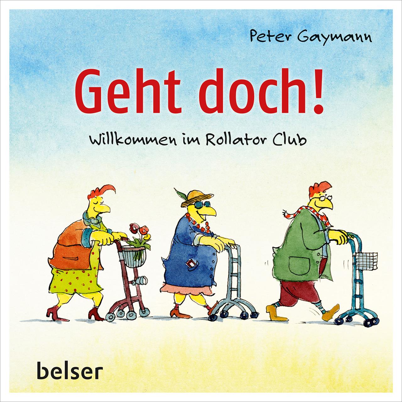 Geht doch! Willkommen im Rollator Club Geht doch! Willkommen im Rollator Club