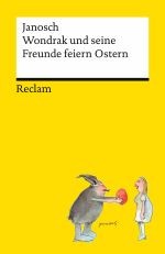 Janosch: Wondrak und seine Freunde feiern Ostern